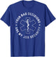 Your Bad Decisions Are My Job Security T-Shirt - T-Shirt | Royal