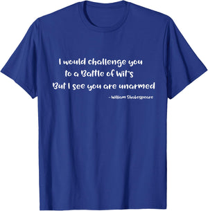 Shakespeare Battle of Wits Funny Quote T Shirts T-Shirt - T-Shirt | Royal