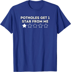 Potholes Get 1 Star Humor Design T-Shirt - T-Shirt | Royal