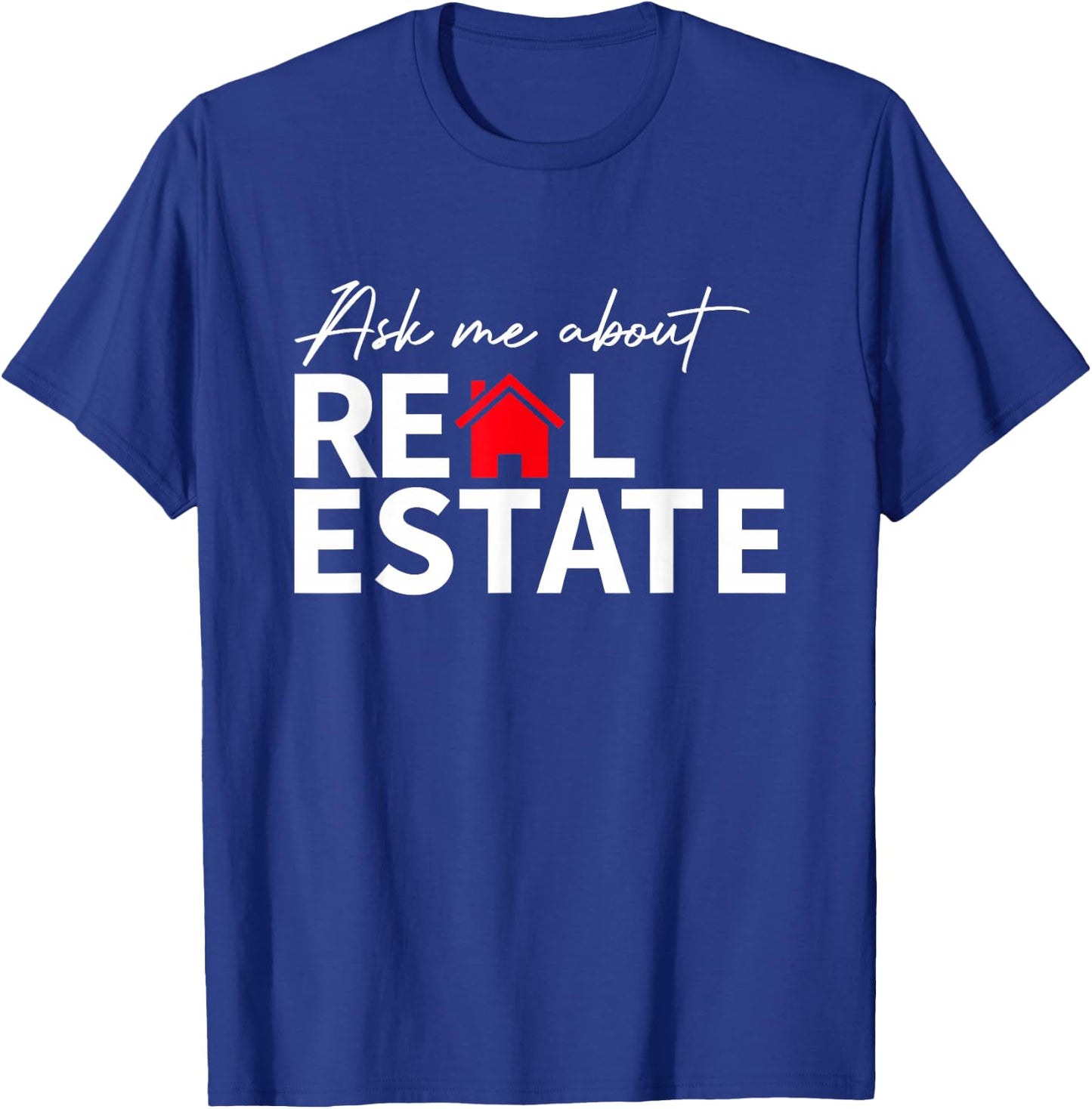 Real Estate Agent Funny Realtors Ask Me About Real Estate T-Shirt - T-Shirt | Royal