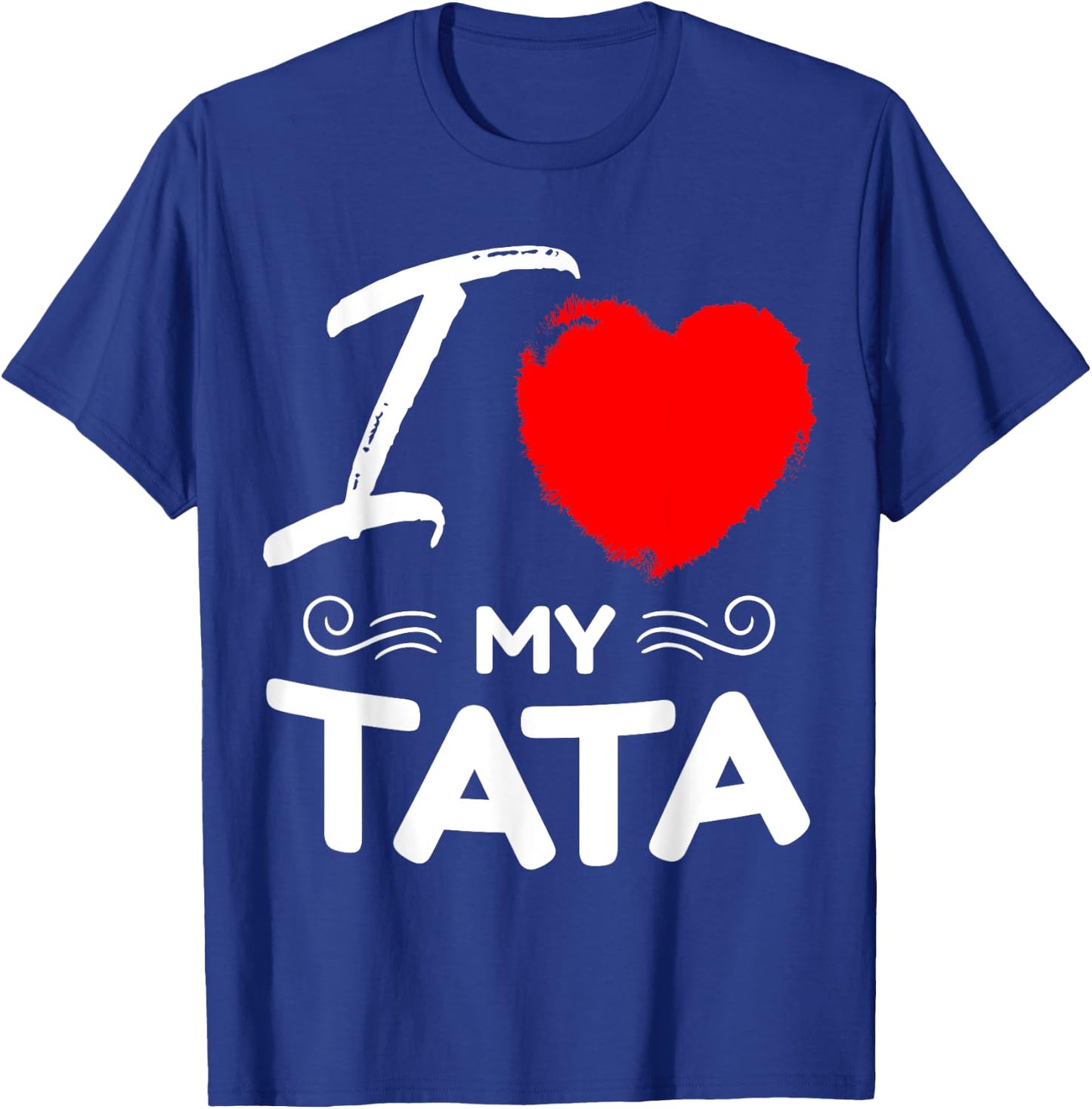 I Love My Tata Cute Mother Grandma Matching Family Party T-Shirt - T-Shirt | Royal