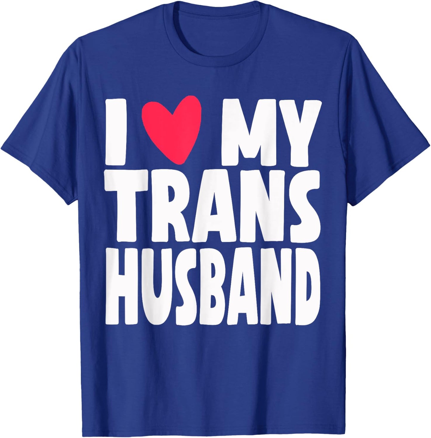 I Love My Transgender Trans Husband Pride Month T-Shirt - T-Shirt | Royal