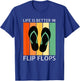 Summer Funny Beach Life is Better in Flip Flops Men Women T-Shirt - T-Shirt | Royal