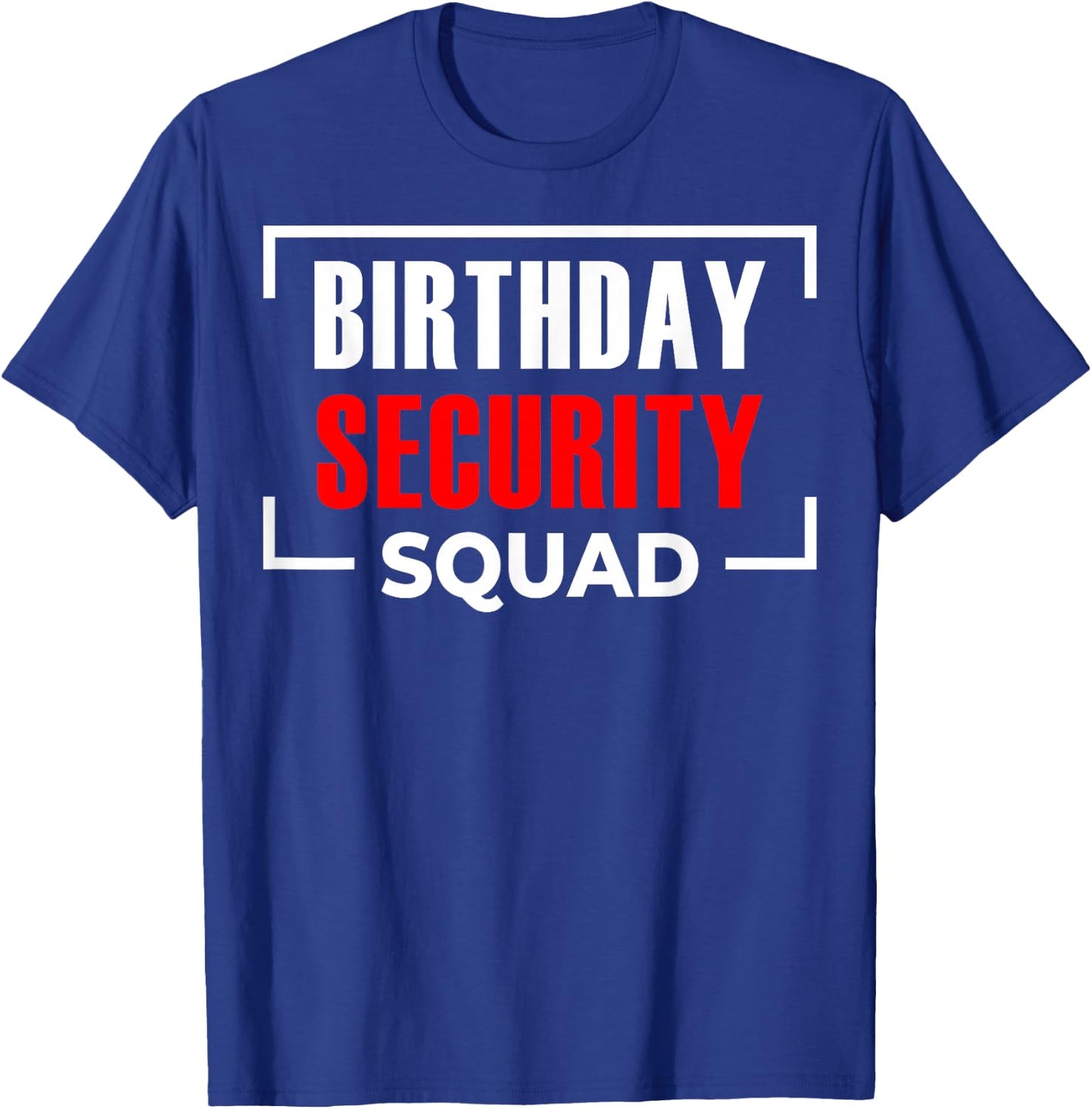 Birthday Security Squad T-Shirt - T-Shirt | Royal