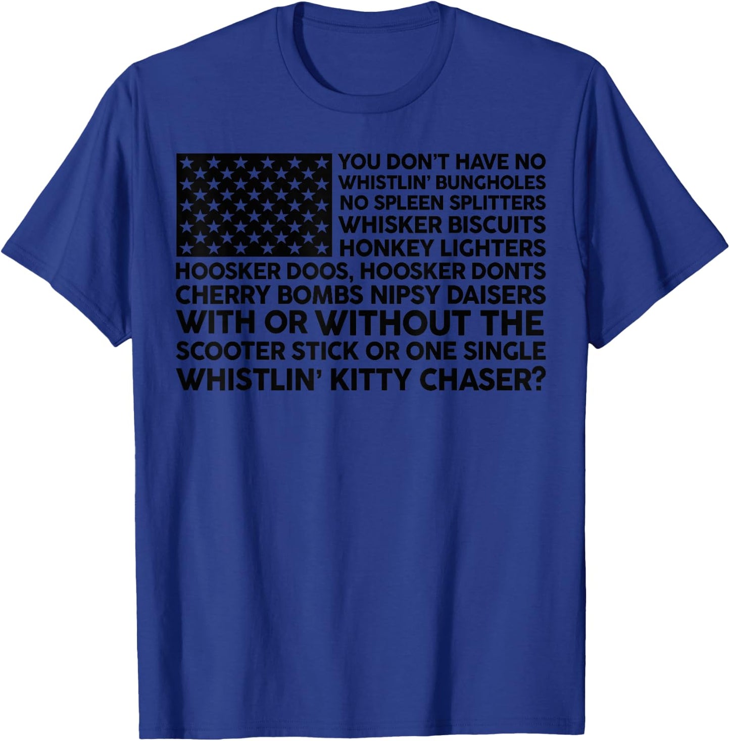 4th Of July You Don't Have No Whistling Bungholes USA Flag T-Shirt - T-Shirt | Royal