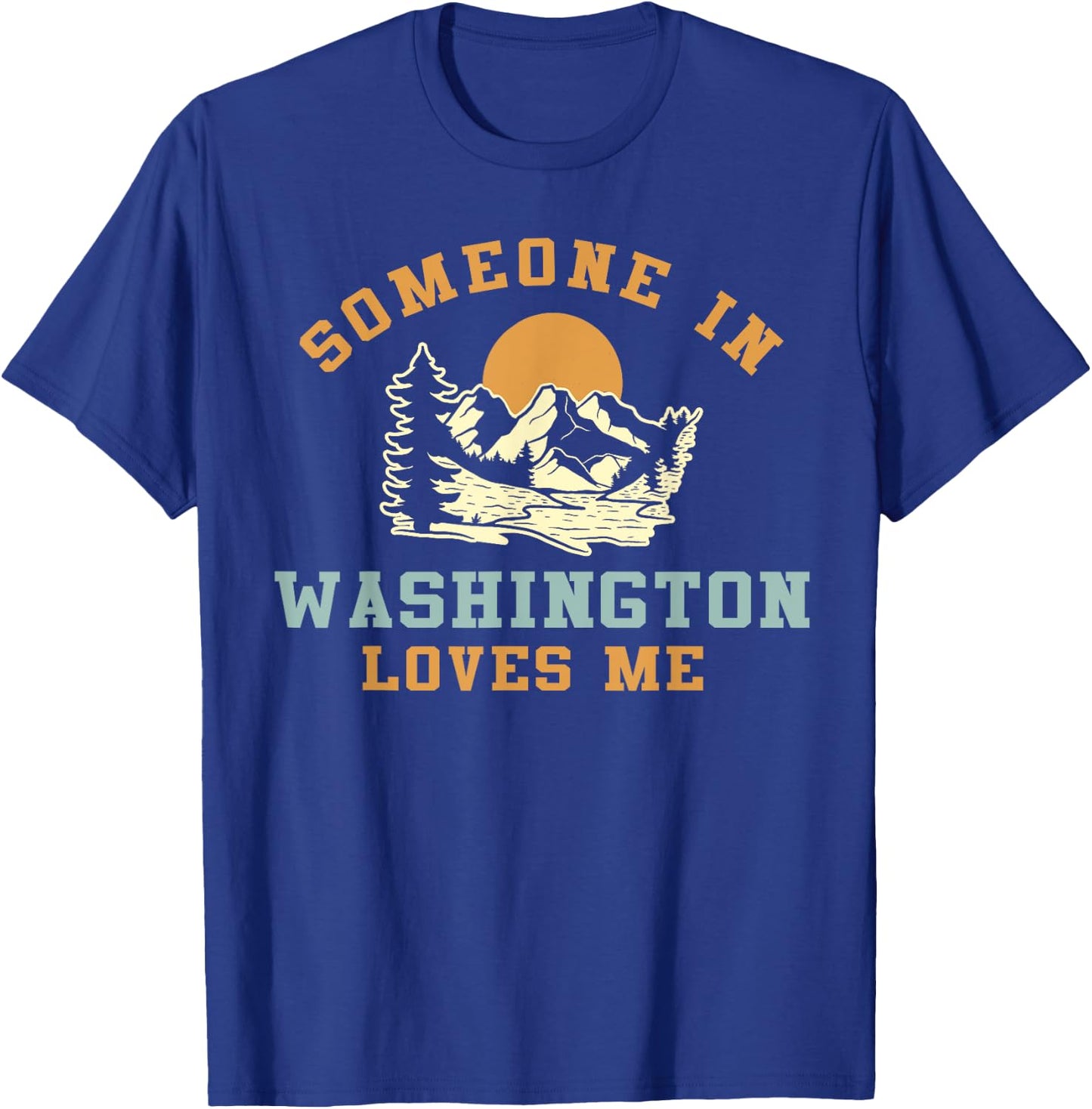 Someone In Washington Loves Me T-Shirt - T-Shirt | Royal