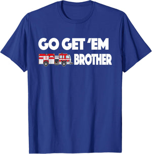 Go Get Em Brother Firefighter Buff T-Shirt - T-Shirt | Royal