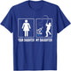 Your Daughter My Daughter Fishing Fathers Day Gifts T-Shirt - T-Shirt | Royal