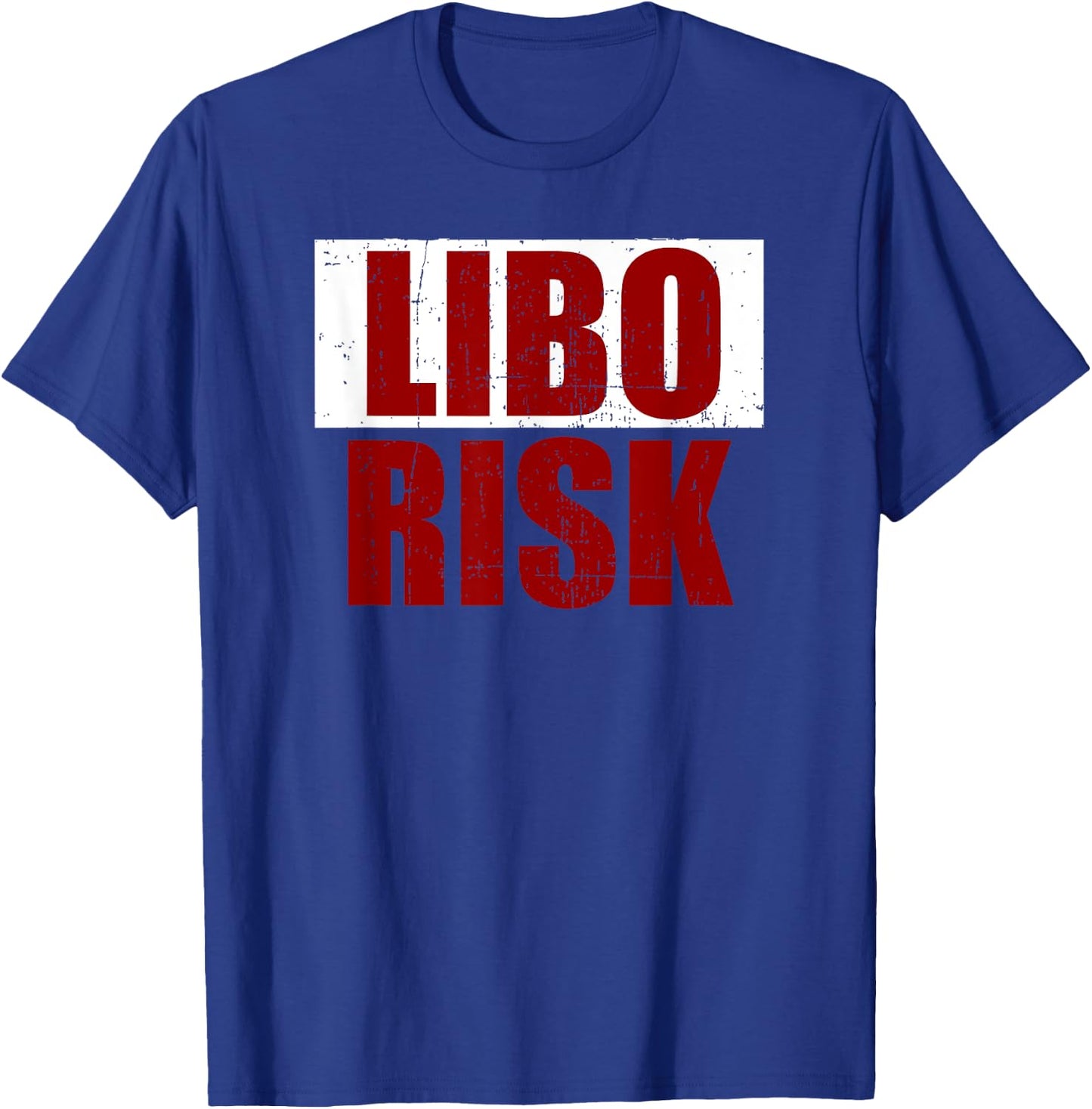 Funny Military Gift LIBO RISK T-Shirt - T-Shirt | Royal