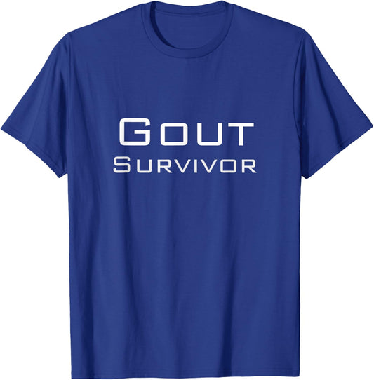 Gout Survivor Awareness Funny Podiatry Health Fitness T-Shirt - T-Shirt | Royal