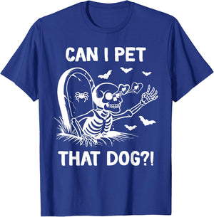Can I Pet That Dog Halloween Skeleton T-Shirt - T-Shirt | Royal