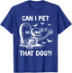 Can I Pet That Dog Halloween Skeleton T-Shirt - T-Shirt | Royal