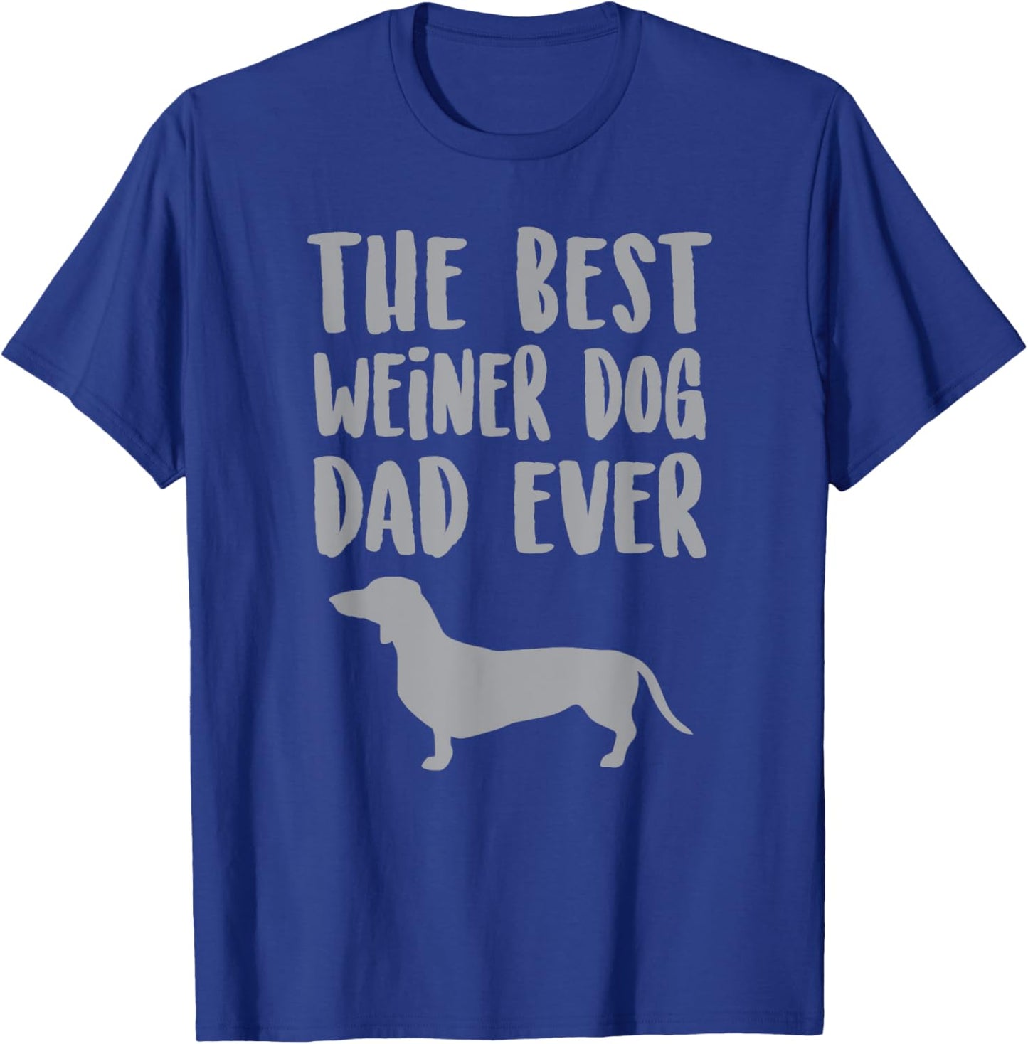 Weiner Dog Dad T Shirt, Fathers Day Dachshund Gift Men Women Girls Kids T-Shirt - T-Shirt | Royal