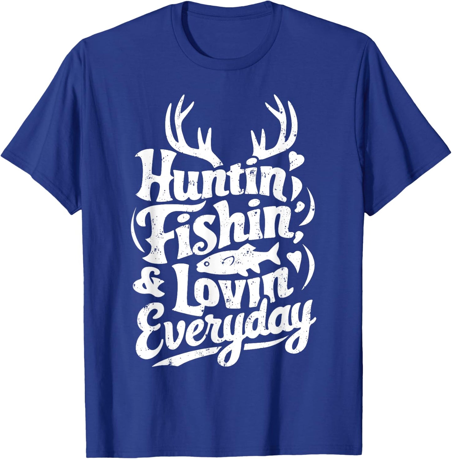 Hunting Fishing Loving Every Day Shirt Hunter Fisherman T-Shirt - T-Shirt | Royal