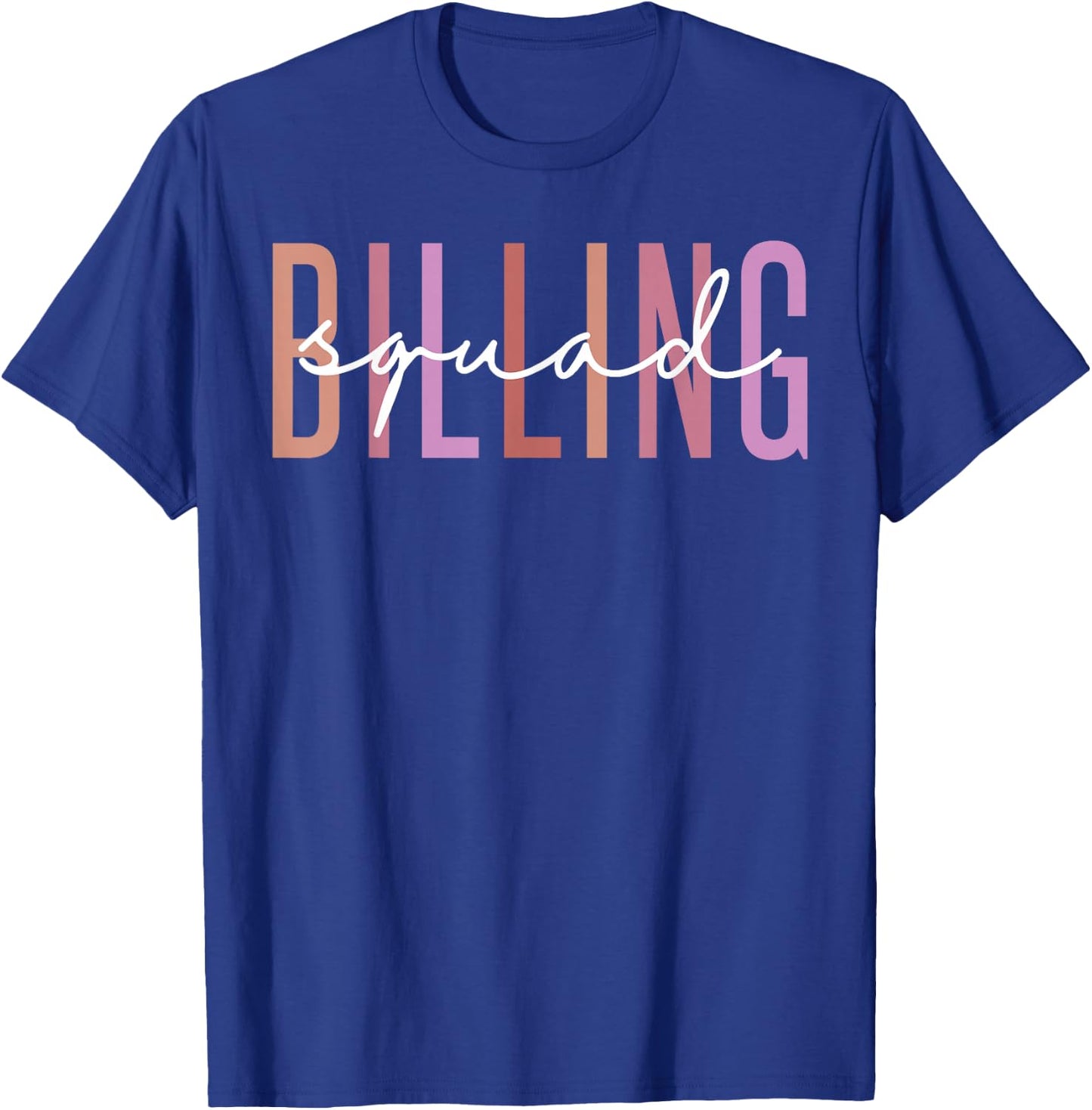 Billing Squad Medical Billing Specialist Clinical Coder T-Shirt - T-Shirt | Royal