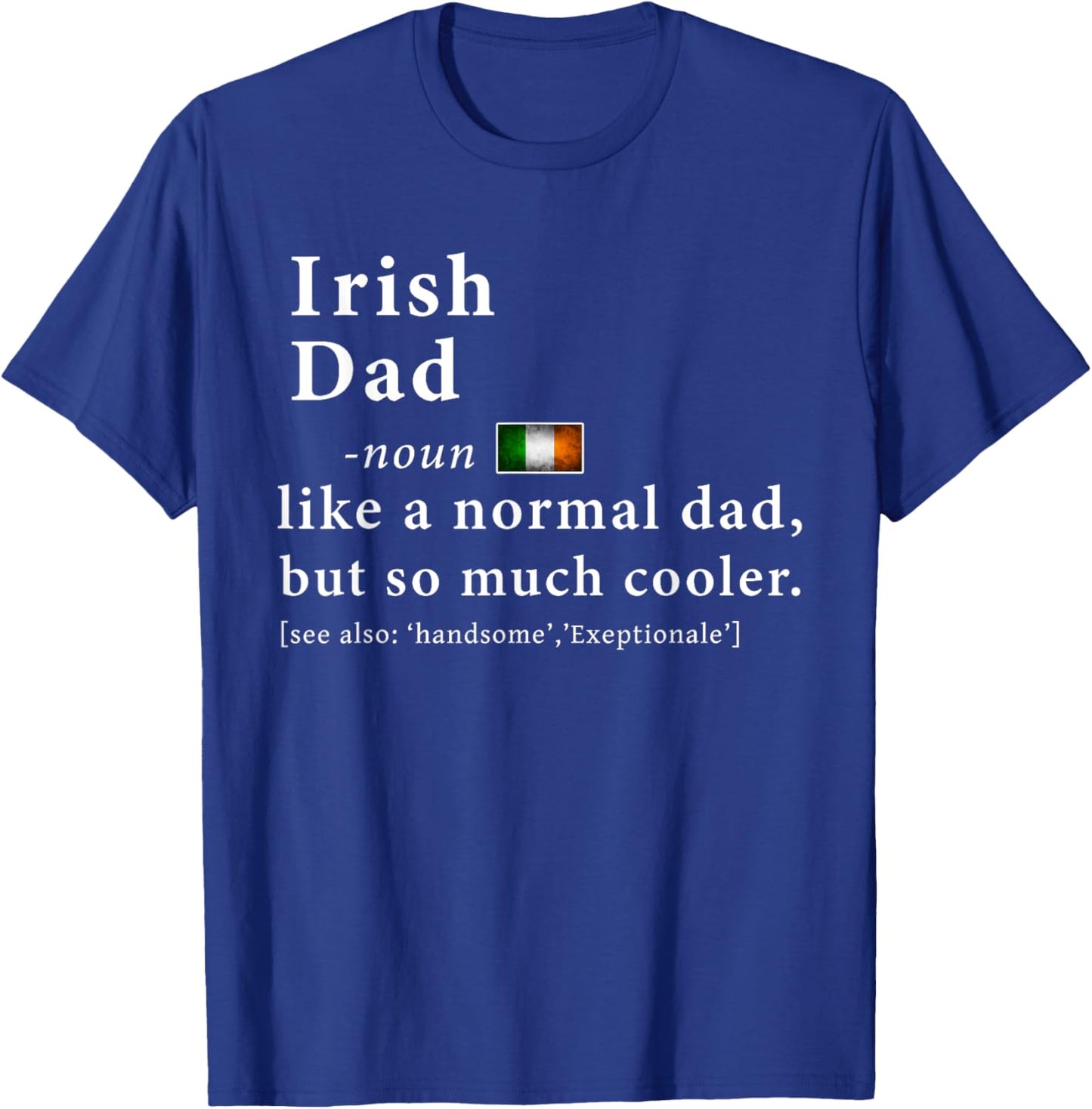 Irish Dad Definition Shirt Fathers Day Gift Flag T-Shirt - T-Shirt | Royal