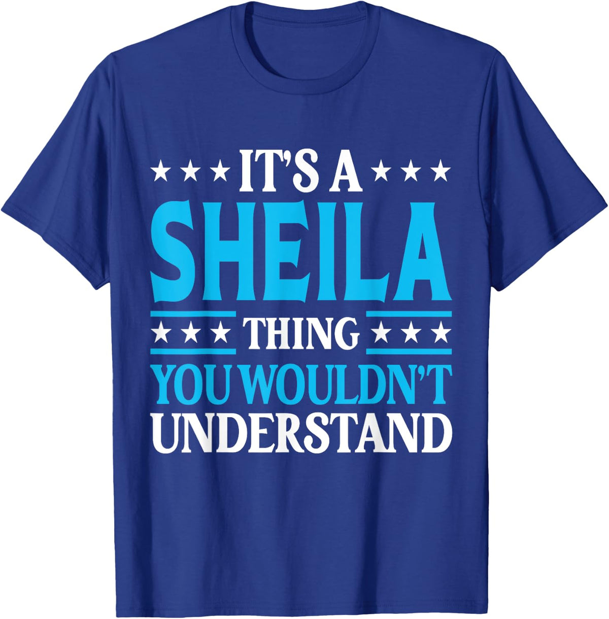 It's A Sheila Thing Wouldn't Understand Girl Name Sheila T-Shirt - T-Shirt | Royal
