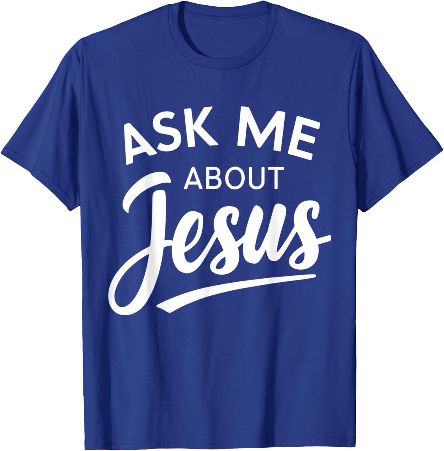 Ask Me About Jesus Religious Christian T-Shirt - T-Shirt | Royal
