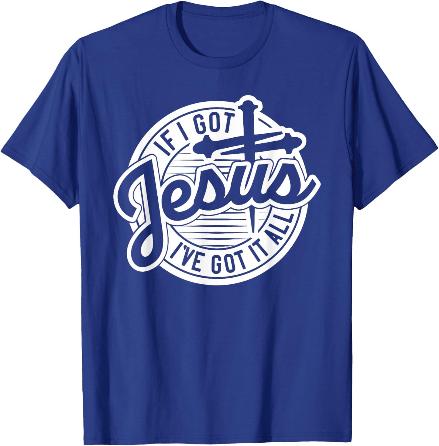 If I Got Jesus, I've Got It All T-Shirt - T-Shirt | Royal