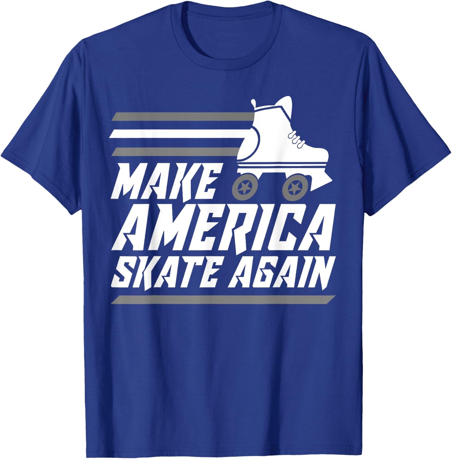 Funny Make America Skate Again Gift Roller Skater Men Women T-Shirt - T-Shirt | Royal