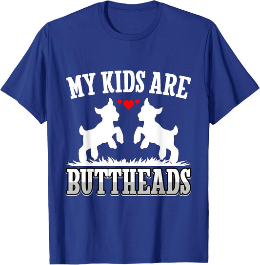 My Kids Are Buttheads Funny Goat Lover Goat Mom Farmer T-Shirt - T-Shirt | Royal