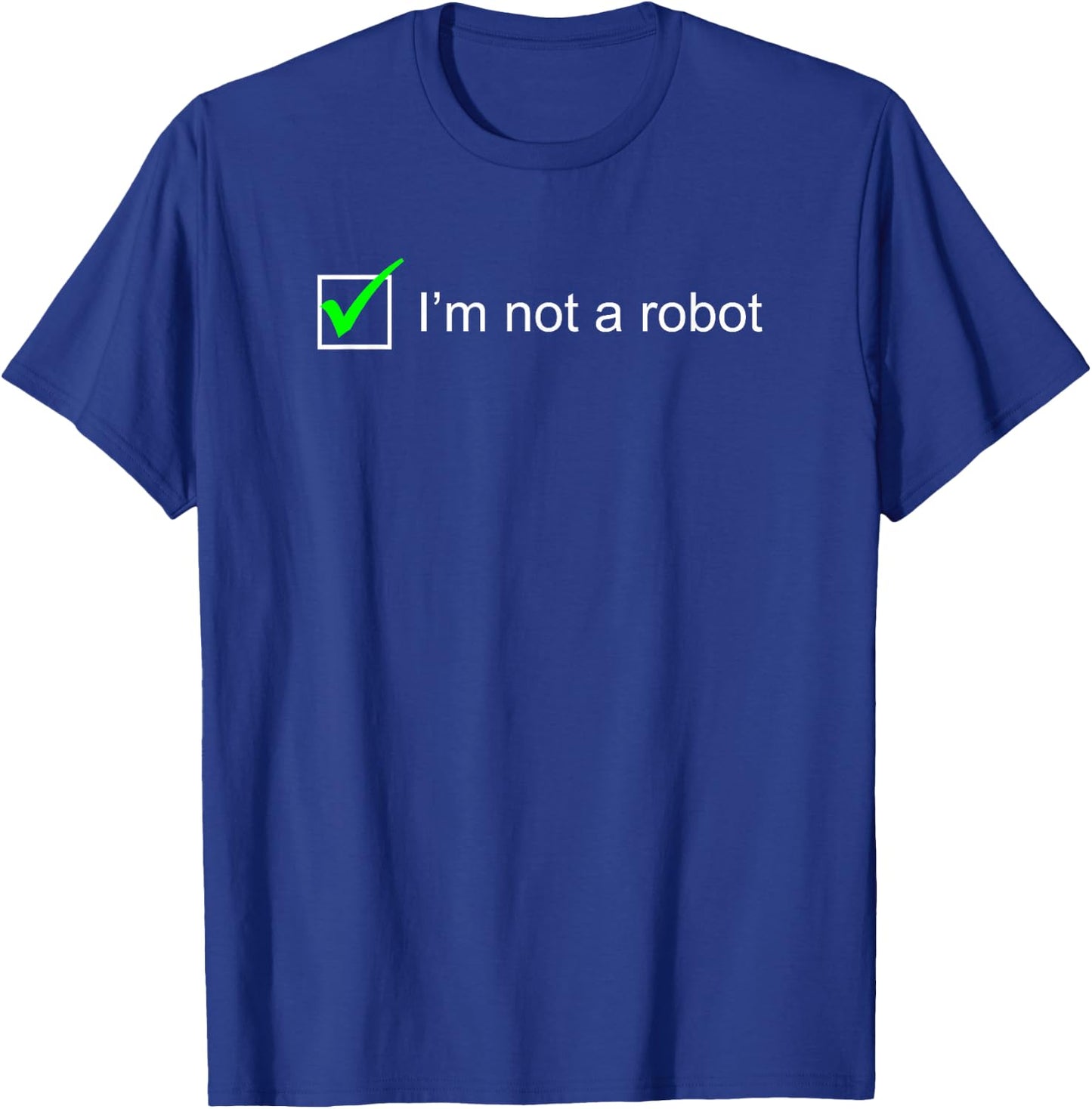 I Am Not a Robot I Captcha Bot Login Cookie Nerd T-Shirt - T-Shirt | Royal