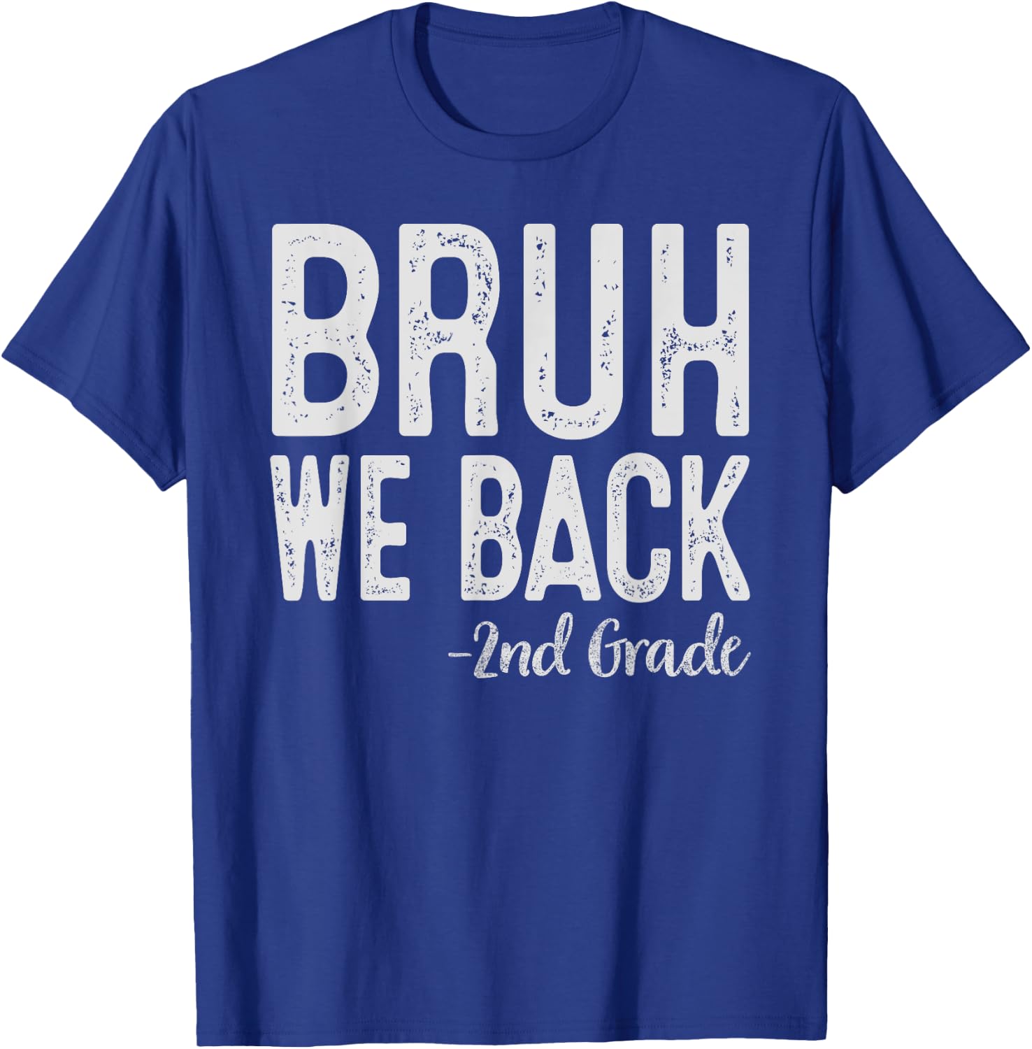 Bruh We Back 2nd Grade First Day Of School Back To School T-Shirt - T-Shirt | Royal