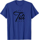 Best Titi Ever Gift T-Shirt - T-Shirt | Royal