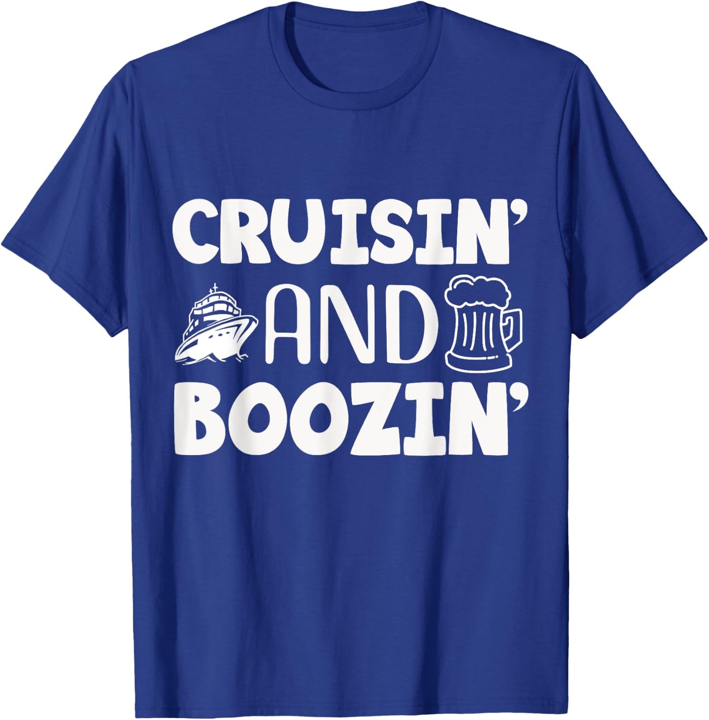 Cruisin' and Boozin', Cruise Vacation and Drinking Design T-Shirt - T-Shirt | Royal