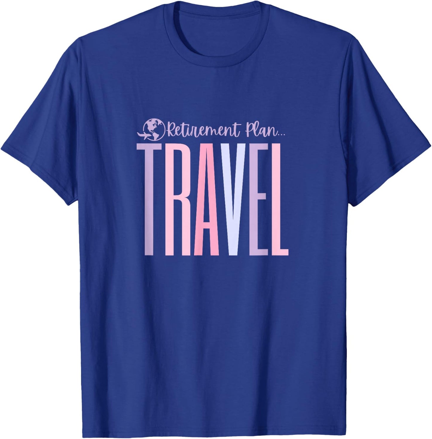 Travel in Retirement - Traveling Retired Tops, & Gear T-Shirt - T-Shirt | Royal