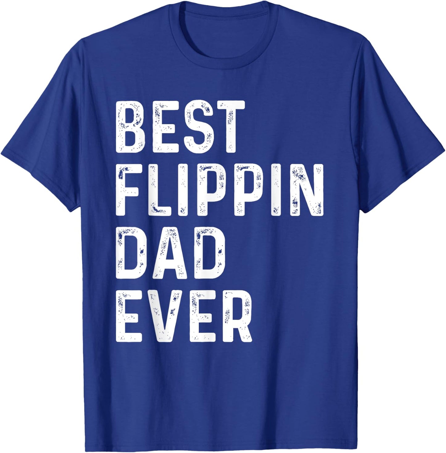 Best Flipping Dad Ever, Funny Fathers Day Dad Joke BRQ Retro T-Shirt - T-Shirt | Royal