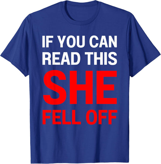 If You Can Read This She Fell Off Funny Biker Motorcycle T-Shirt - T-Shirt | Royal