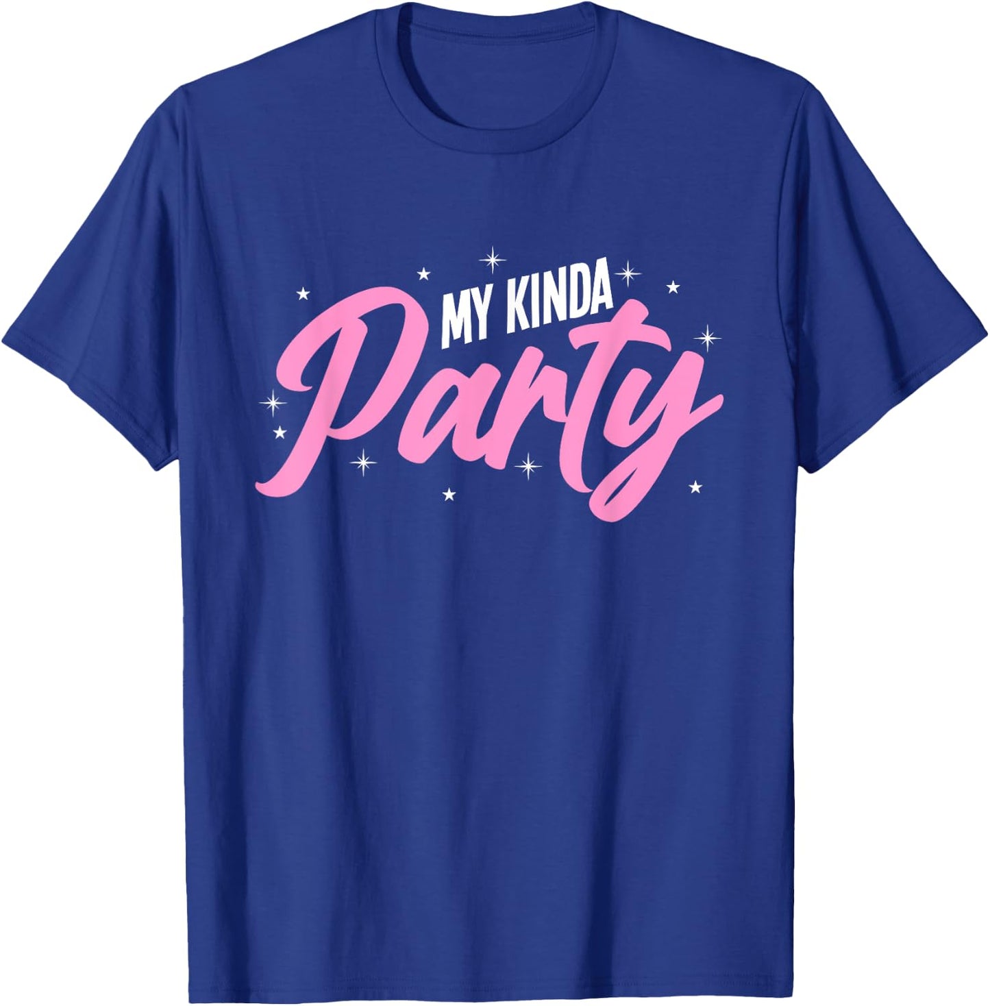 My Kinda Party T-Shirt - T-Shirt | Royal