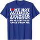 I Love My Hot Autistic Younger Boyfriend So Please Stay Away T-Shirt - T-Shirt | Royal