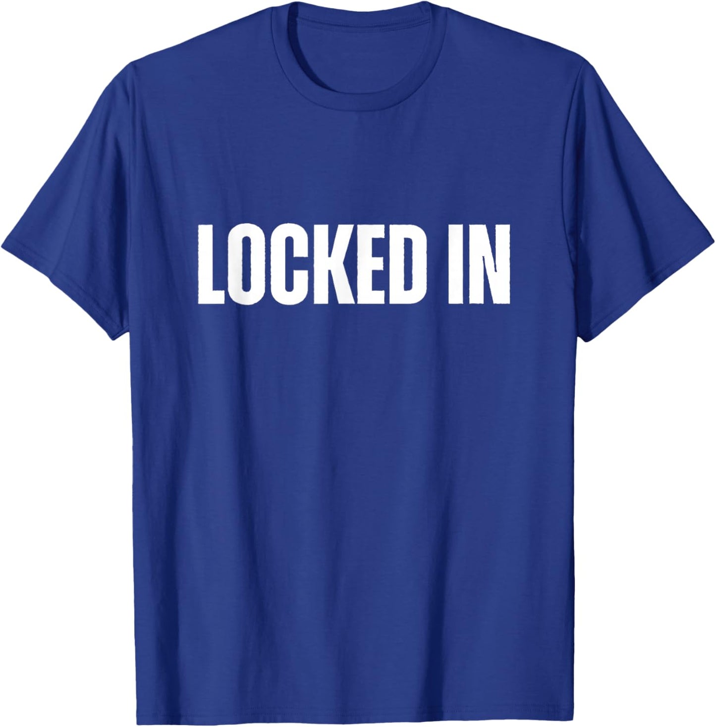 Locked In Bold, All Caps White Design Mindset & Discipline T-Shirt - T-Shirt | Royal