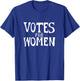 Votes Suffragette Protest Sign T-Shirt - T-Shirt | Royal