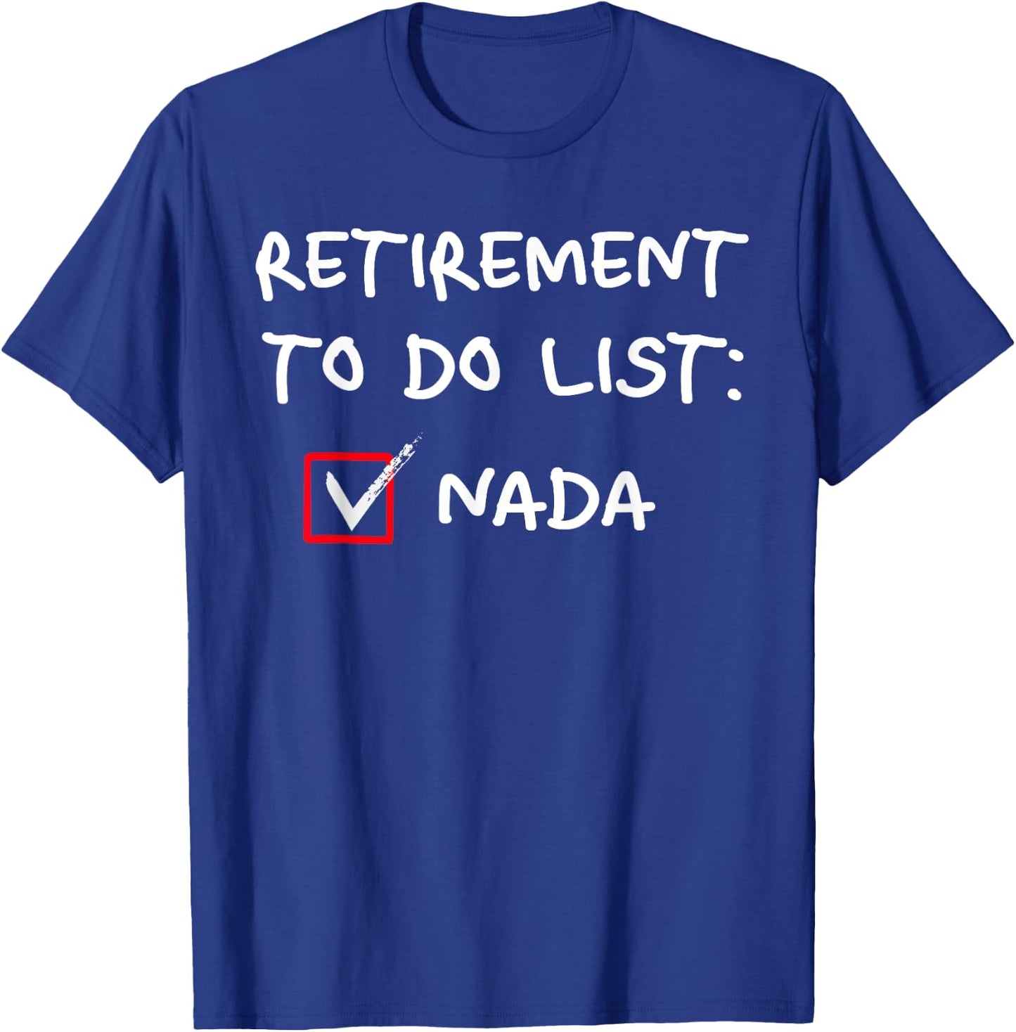Retirement To Do List Nada Funny Lazy Days Procrastination T-Shirt - T-Shirt | Royal