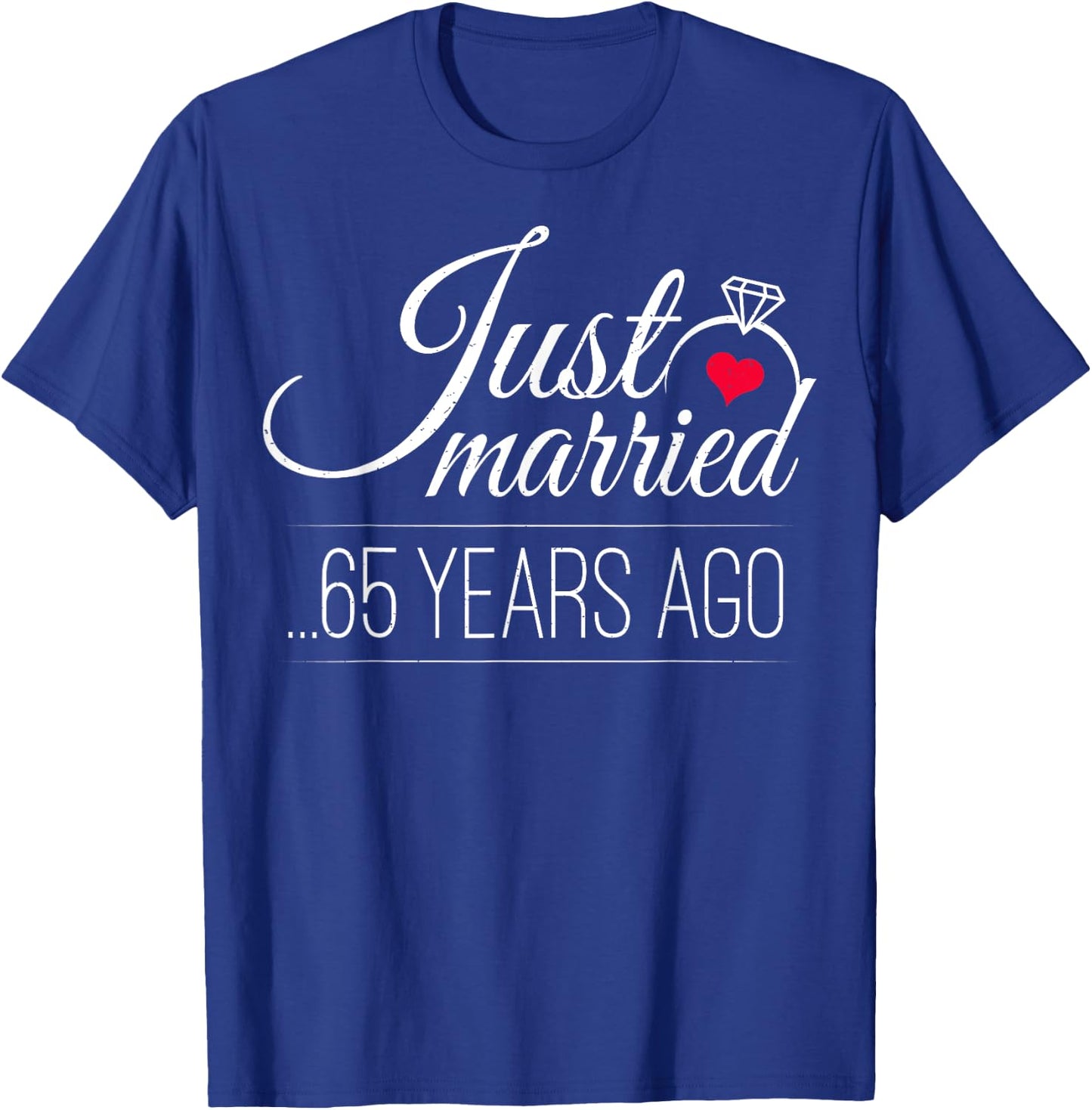 Just Married 65 Years Ago - 65th Wedding Anniversary T-Shirt - T-Shirt | Royal
