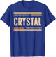 CRYSTAL Limited Edition Shirt CRYSTAL Name Personalized T-Shirt - T-Shirt | Royal