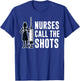 Funny Nurses Call The Shots LPN RN CNA Nursing T-Shirt - T-Shirt | Royal