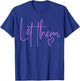 Let Them Heart Script Lavender Purple Women Let Them T-Shirt - T-Shirt | Royal