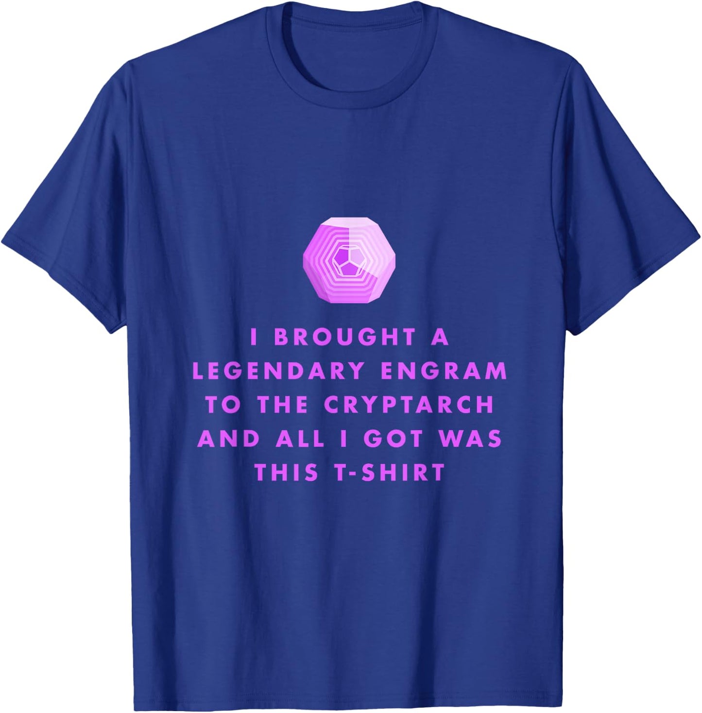 Gamer - Legendary Engrams to The Cryptarch Small T-Shirt - T-Shirt | Royal