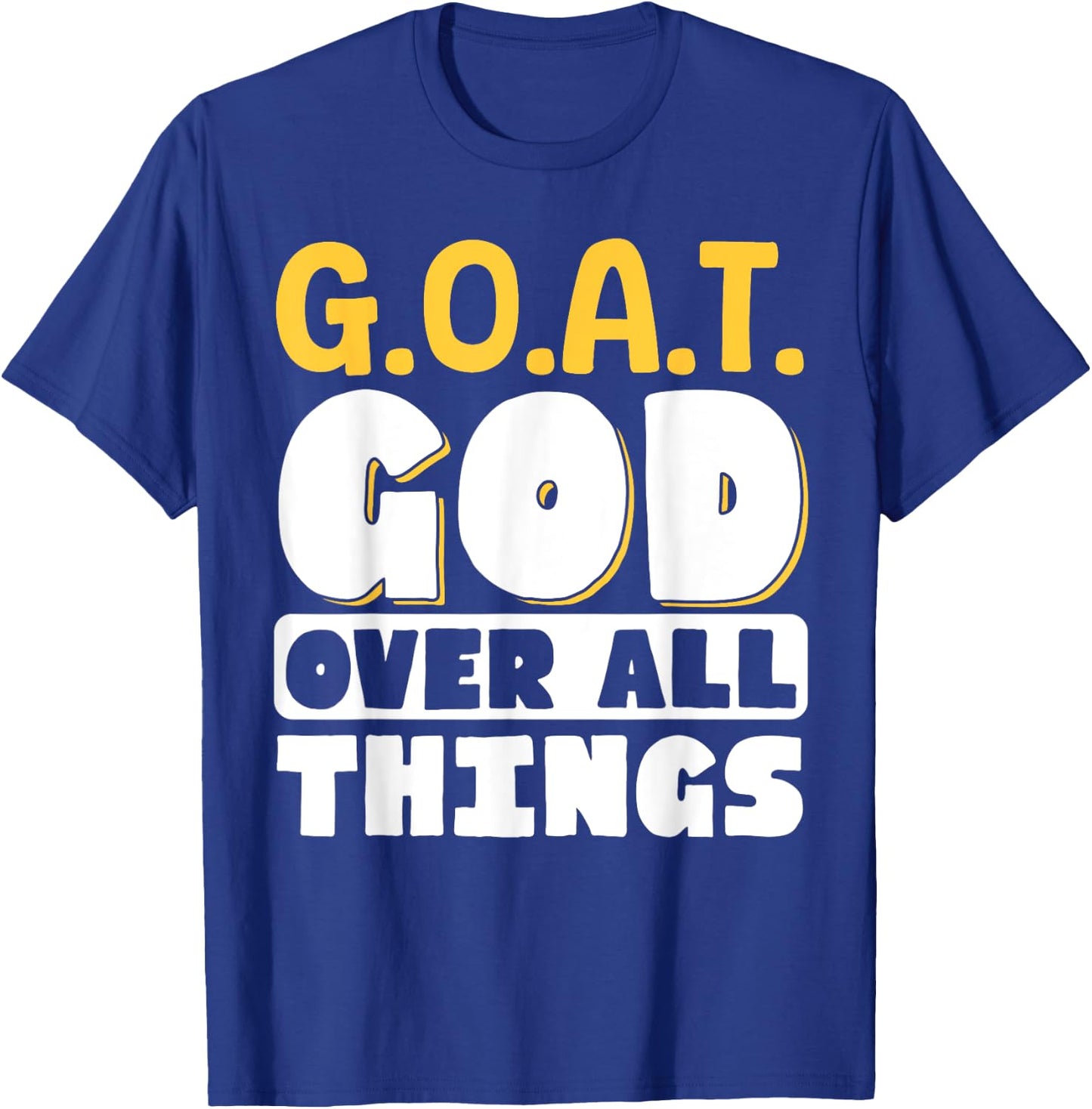 G.O.A.T. God Over All Things T-Shirt - T-Shirt | Royal
