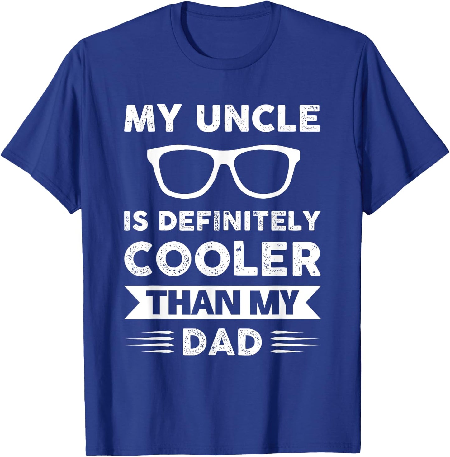 My uncle is definitely cooler than my dad Family T-Shirt - T-Shirt | Royal