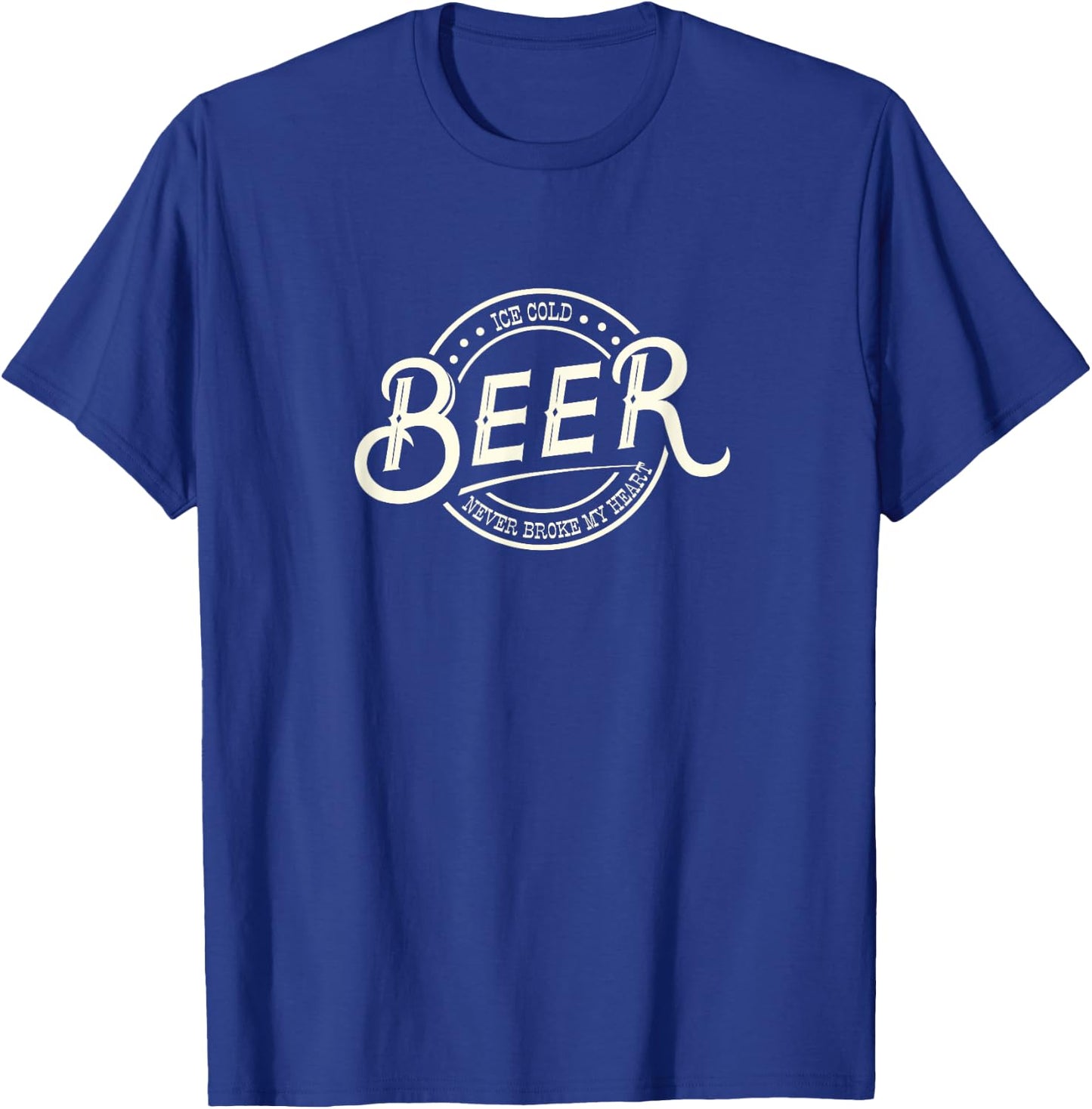 Ice Cold Beer Never Broke My Heart T-Shirt - T-Shirt | Royal