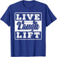 Live Laugh Lift Gym And Fitness Design T-Shirt - T-Shirt | Royal