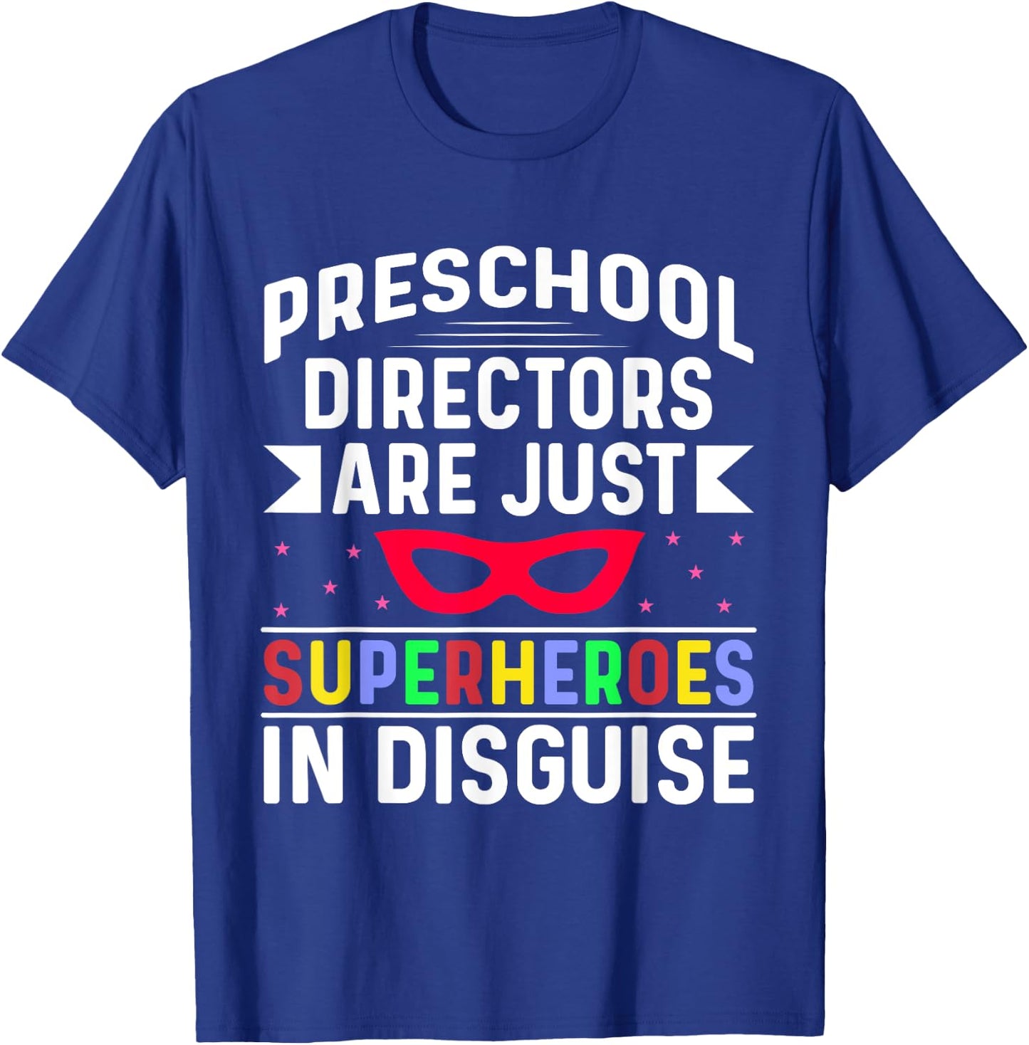 Superhero Preschool Directors Celebrate Your Impactful T-Shirt - T-Shirt | Royal