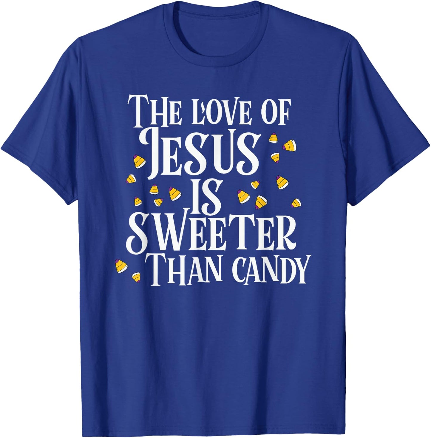 The Love Of Jesus Is Sweeter Than Candy Christian Halloween T-Shirt - T-Shirt | Royal