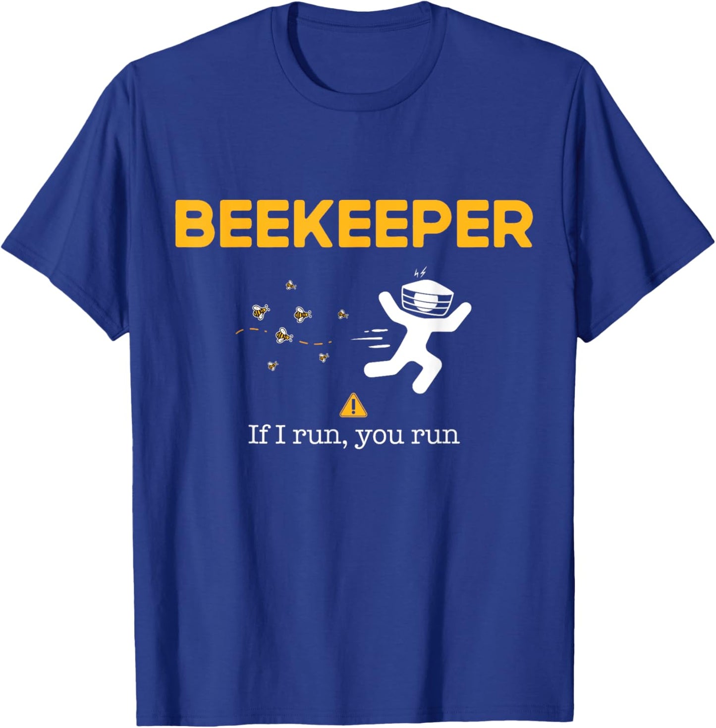 Beekeeper If I Run You Run Funny Beekeeping Bee Hive Owner T-Shirt - T-Shirt | Royal