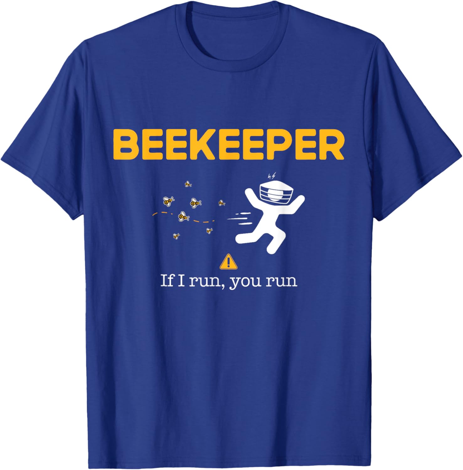 Beekeeper If I Run You Run Funny Beekeeping Bee Hive Owner T-Shirt - T-Shirt | Royal
